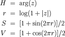 H &=& \arg(z) \\
  r &=& \log(1+|z|) \\
  S &=& [1 + \sin(2\pi r)]/2 \\
  V &=& [1 + \cos(2\pi r)]/2